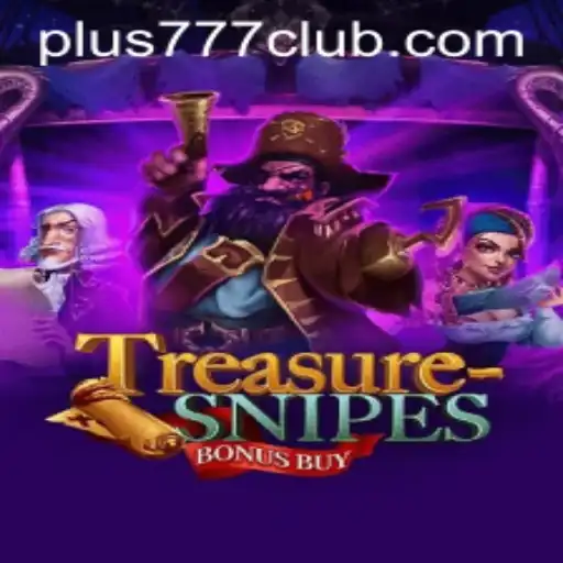 Exploring TreasuresnipesBonusBuy: A Thrilling New Gaming Experience with Plus777